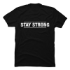 stay strong shirt